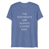 Kootenay Vibes - Always a good idea Unisex Tee