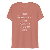Kootenay Vibes - Always a good idea Unisex Tee