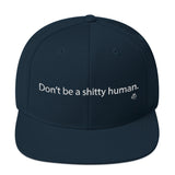 Don't Be - Snapback Hat