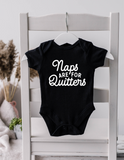 Naps are for quitters bodysuit