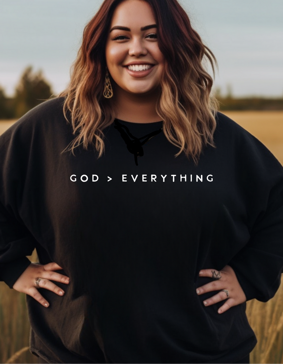Women's God > Everything Sweatshirt