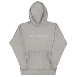 Don't be a shitty human unisex hoodie