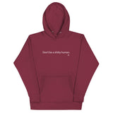 Don't be a shitty human unisex hoodie