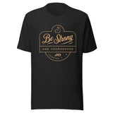 Be strong and courageous Tee