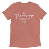 Be the Change Tee