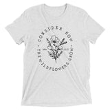 Consider How Wildflowers Grow Tee