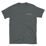 Be Nice Unisex T-Shirt