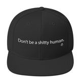 Don't Be - Snapback Hat