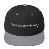 Don't Be - Snapback Hat